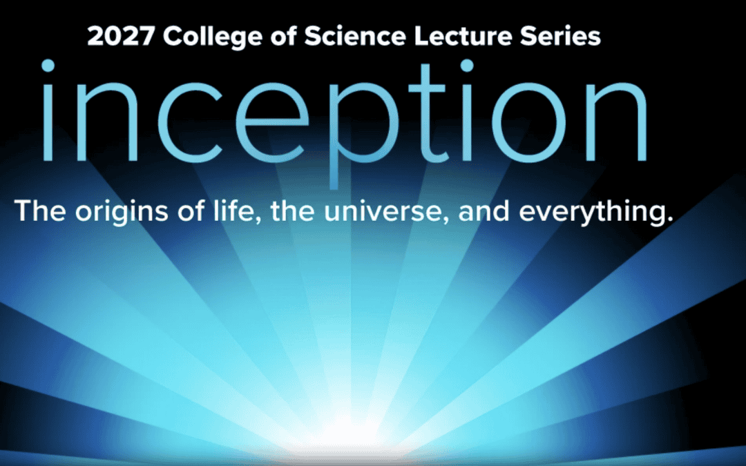 2027 Lecture Series | Inception: The Origins of Life, the Universe, and Everything