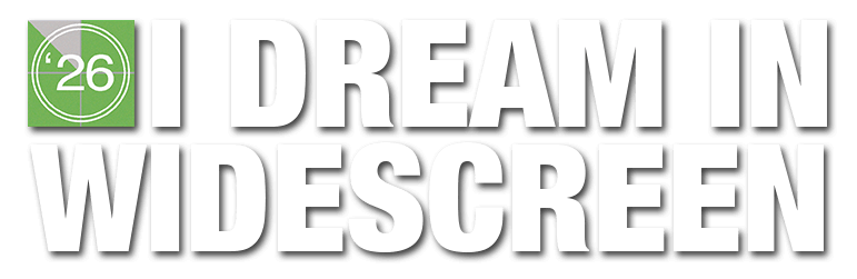 I Dream In Widescreen ’26
